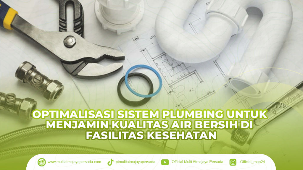 sistem plumbing, fasilitas kesehatan, kualitas air bersih, plumbing rumah sakit, desain instalasi air, sterilisasi air, pemeliharaan plumbing, plumbing profesional, instalasi pipa medis, standar WHO, regulasi kesehatan, contractor plumbing, sanitasi rumah sakit, optimalisasi plumbing, teknik plumbing,