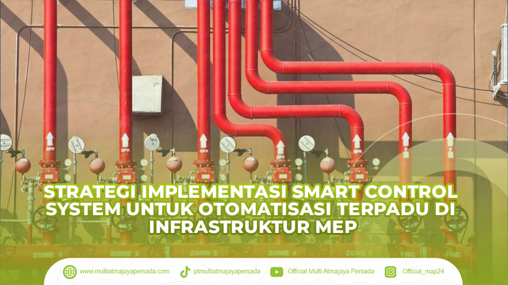 Smart Control System, Otomatisasi Bangunan, Sistem MEP, Building Automation, SCADA, BMS, HVAC otomatis, Teknologi Gedung Pintar, Sistem Terintegrasi, Infrastruktur Modern,