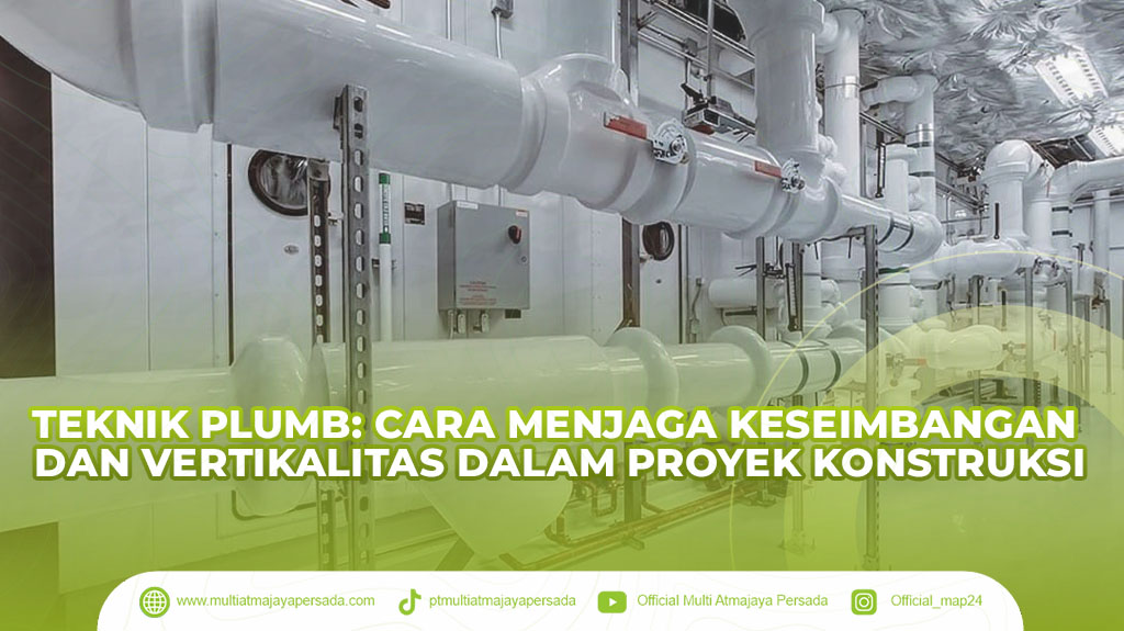 Teknik Plumb: Cara Menjaga Keseimbangan dan Vertikalitas dalam Proyek Konstruksi